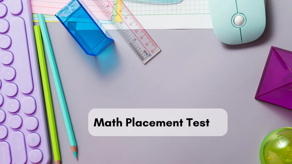 Read more about the article Math Placement Test Tips and Tricks