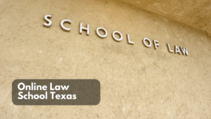 Online Law School Texas